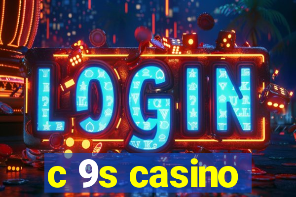 c 9s casino